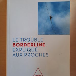 Le trouble Borderline expliqué aux proches