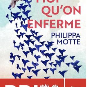 Et c'est moi qu'on enferme  Philippa MOTTE